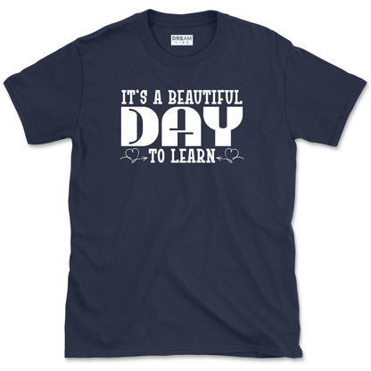 It's A Beautiful Day To Learn Teacher T-Shirt
