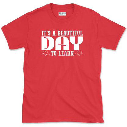 It's A Beautiful Day To Learn Teacher T-Shirt