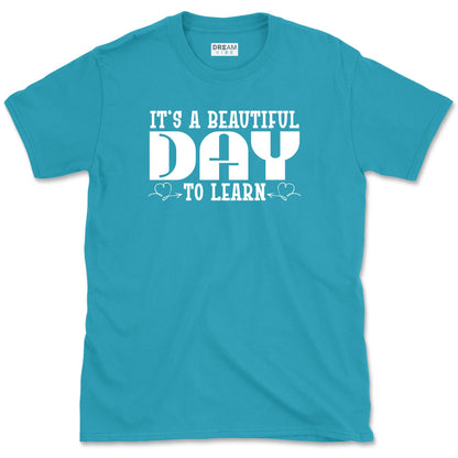 It's A Beautiful Day To Learn Teacher T-Shirt