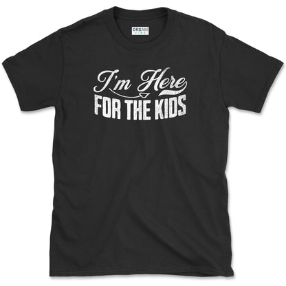 I'm Here For The Kids Teacher Design T-Shirt