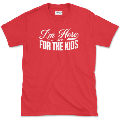 I'm Here For The Kids Teacher Design T-Shirt