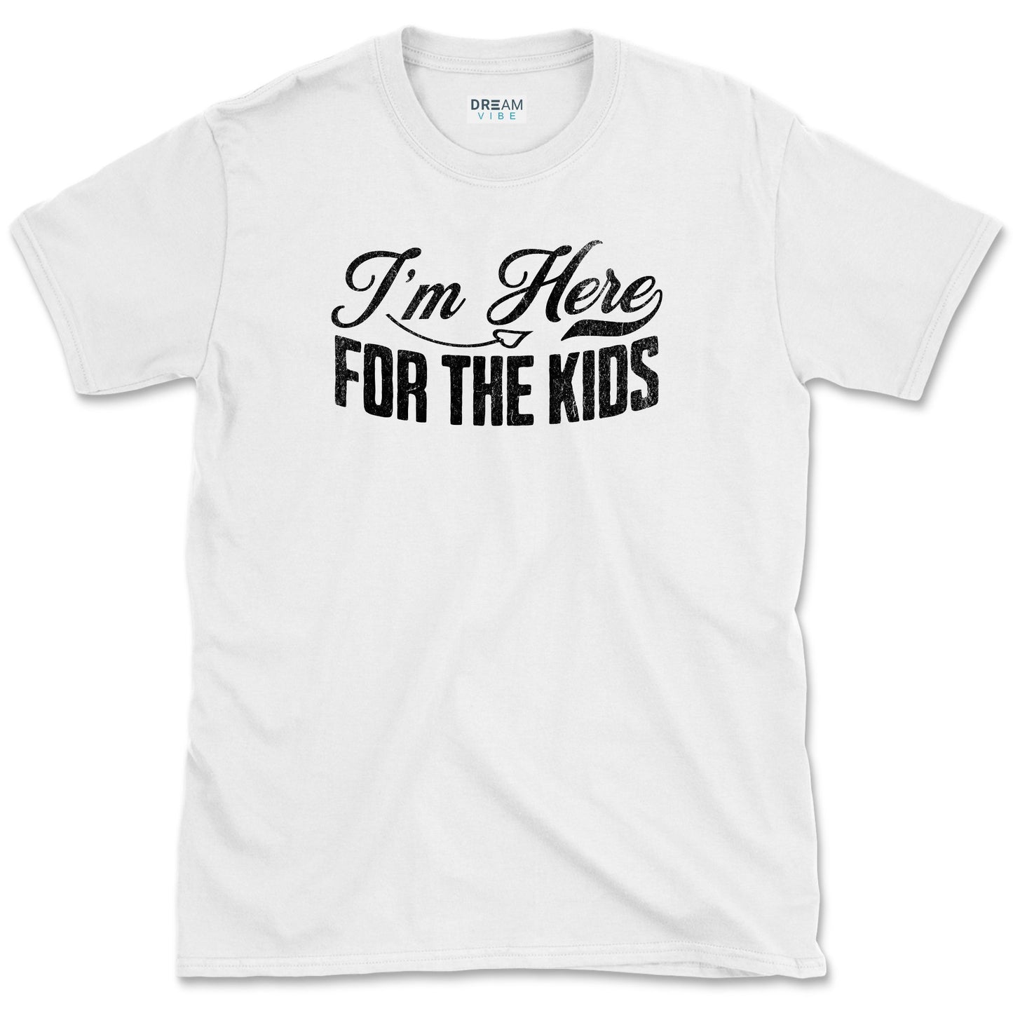 I'm Here For The Kids Teacher Design T-Shirt