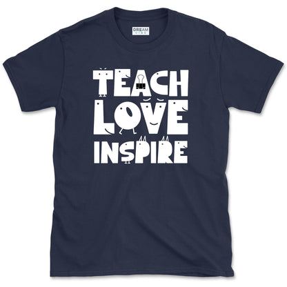 Teach Love Inspire T-Shirt
