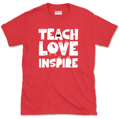 Teach Love Inspire T-Shirt