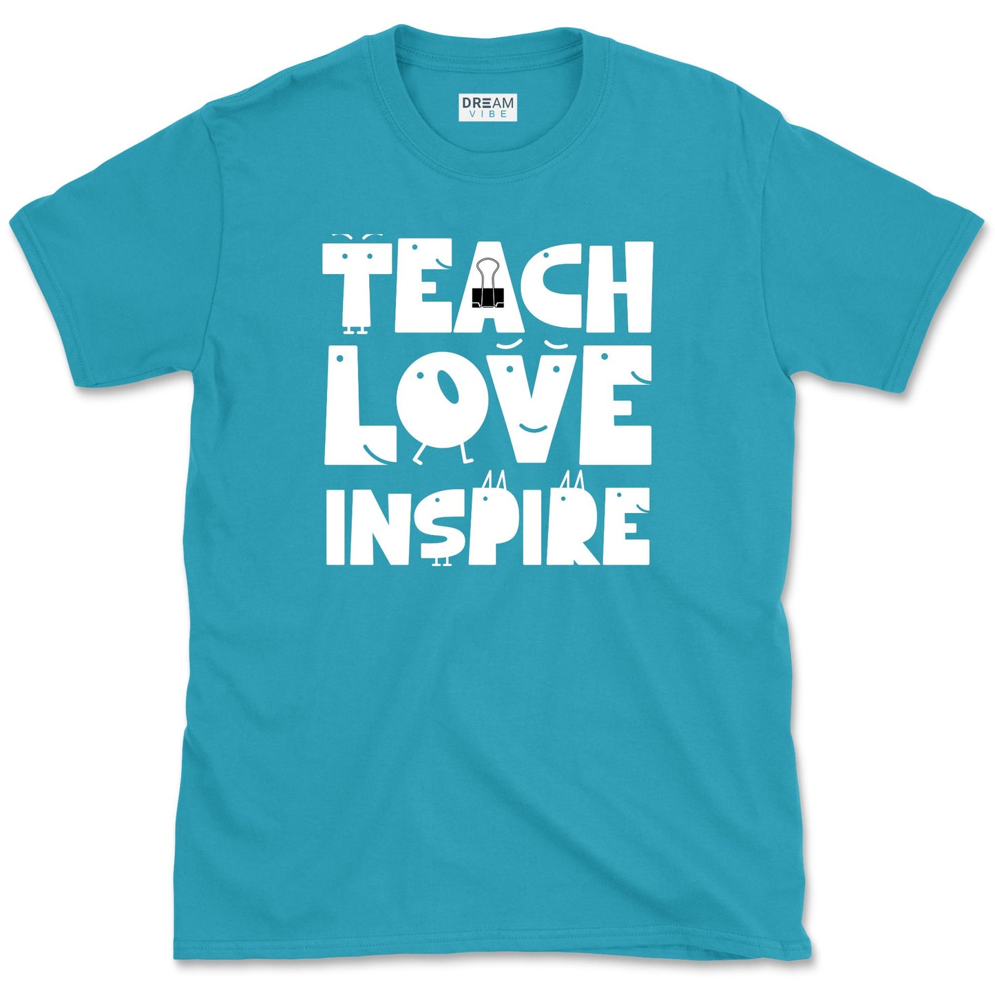 Teach Love Inspire T-Shirt