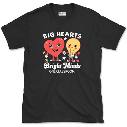 Big Hearts Bright Minds One Classroom Teacher T-Shirt