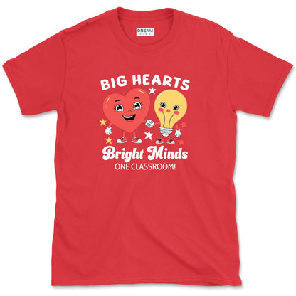 Big Hearts Bright Minds One Classroom Teacher T-Shirt