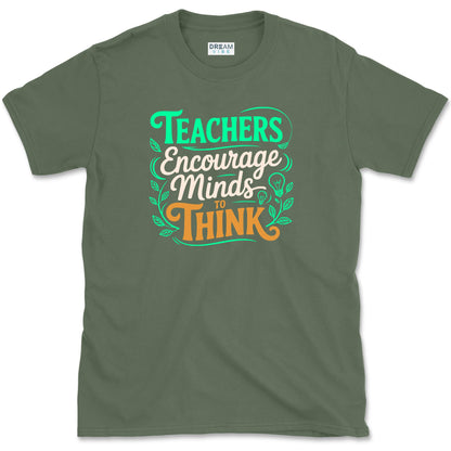 Teachers Encourage Minds To Think T-Shirt