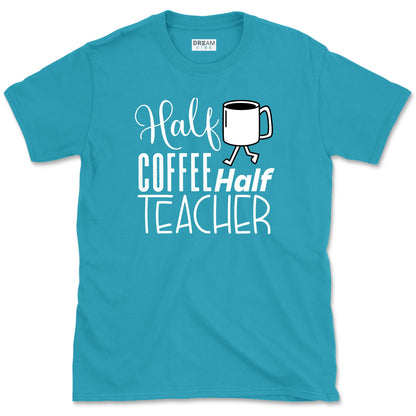 Half Coffee Half Teacher T-Shirt