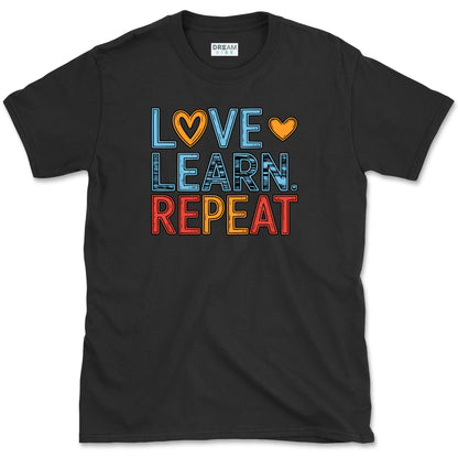 Love Learn Repeat Teacher T-Shirt