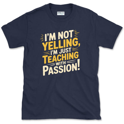 I'm Just Teaching With Passion Teacher T-Shirt