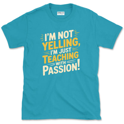 I'm Just Teaching With Passion Teacher T-Shirt