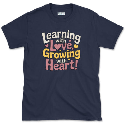 Learning With Love Growing With Heart Teacher T-Shirt